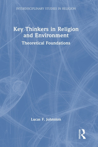 Key Thinkers in Religion and Environment