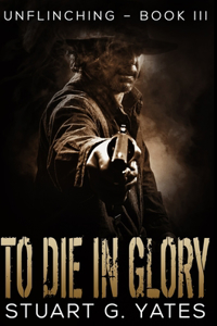 To Die In Glory