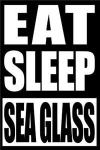 Eat Sleep Sea Glass Gift Notebook for Sea Glass Collectors, Blank Lined Journal