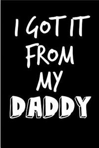 I Got It From My Daddy