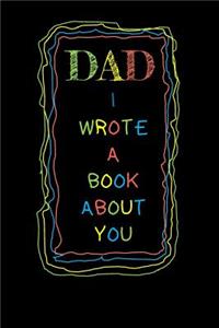 Dad I Wrote A Book About You