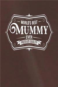 World's Best Mummy Ever Premium Quality