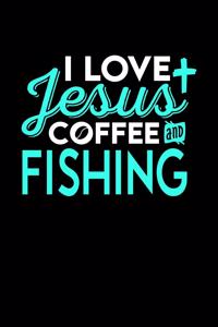 I Love Jesus Coffee and Fishing