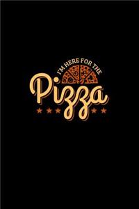 I'm Here For the Pizza