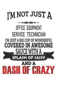 I'm Not Just A Office Equipment Service Technician