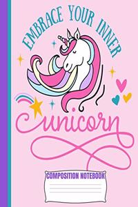 Embrace Your Inner UNICORN Composition Notebook