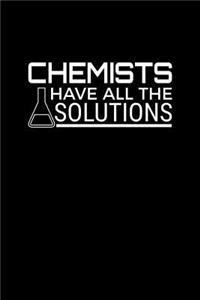 Chemists Have All The Solutions