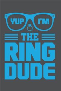 Yup I'm The Ring Dude