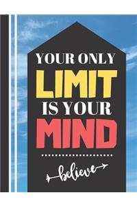 Your Only Limit Is Your Mind