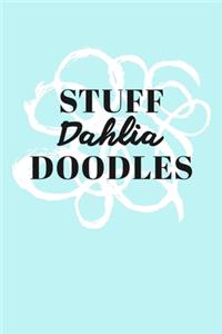 Stuff Dahlia Doodles