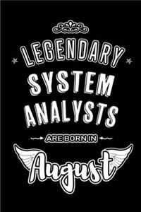 Legendary System Analysts are born in August