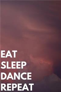 Eat Sleep Dance Repeat