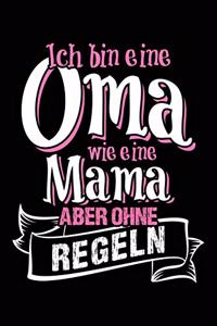 Oma = Mama Ohne Regeln