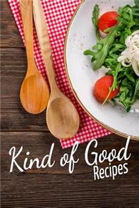 Kind of Good Recipes