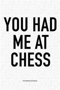 You Had Me at Chess