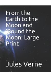 From the Earth to the Moon and 'Round the Moon