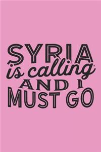 Syria Is Calling And I Must Go