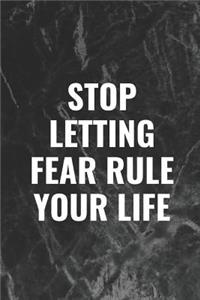 Stop Letting Fear Rule Your Life