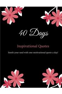 40 Days Inspirational Quotes Sooth your Soul with One Motivational Quote a Day