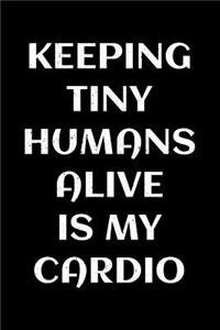 Keeping tiny humans alive is my cardio