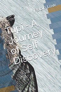 Tupi - A Journey of Self Discovery