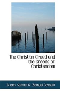 The Christian Creed and the Creeds of Christendom