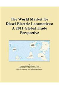 The World Market for Diesel-Electric Locomotives