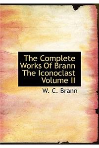 The Complete Works of Brann the Iconoclast Volume II