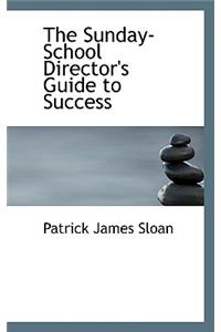 The Sunday-School Director's Guide to Success