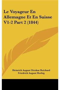 Le Voyageur En Allemagne Et En Suisse V1-2 Part 2 (1844)