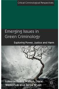 Emerging Issues in Green Criminology