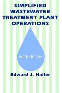 Simplified Wastewater Treatment Plant OperationsWorkbook