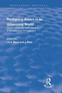 Re-aligning Actors in an Urbanized World: Governance and Institutions from a Development Perspective
