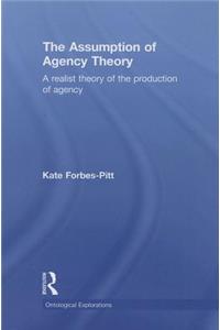 The Assumption of Agency Theory