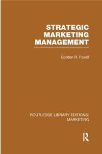 Strategic Marketing Management (Rle Marketing)