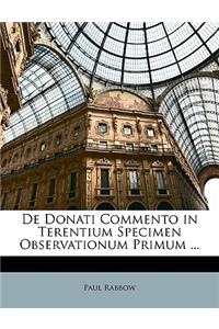 de Donati Commento in Terentium Specimen Observationum Primum ...