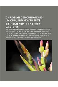 Christian Denominations, Unions, and Movements Established in the 18th Century