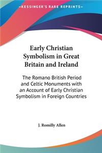 Early Christian Symbolism in Great Britain and Ireland