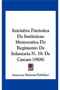 Iniciativa Patriotica Da Instituicao Memorativa Do Regimento de Infantaria N. 19