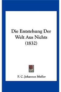 Die Entstehung Der Welt Aus Nichts (1832)