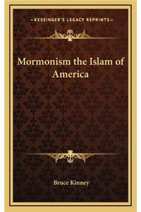 Mormonism the Islam of America