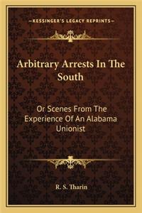 Arbitrary Arrests in the South
