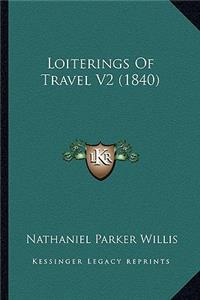 Loiterings Of Travel V2 (1840)