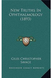 New Truths in Ophthalmology (1893)