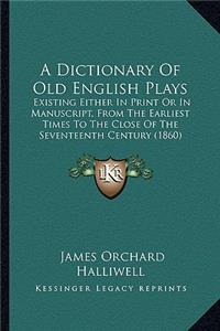 Dictionary of Old English Plays