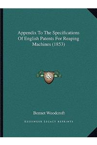 Appendix to the Specifications of English Patents for Reaping Machines (1853)