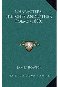 Characters, Sketches and Other Poems (1880)