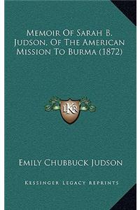 Memoir of Sarah B. Judson, of the American Mission to Burma (1872)
