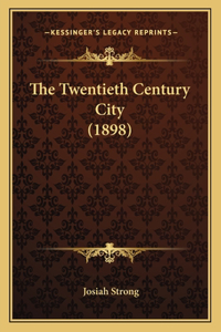 Twentieth Century City (1898)