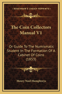 The Coin Collectors Manual V1